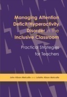 Managing Attention Deficit/Hyperactivity Disorder in the Inclusive Classroom