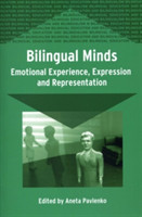 Bilingual Minds Emotional Experience, Expression, and Representation