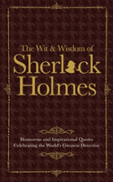 Wit & Wisdom of Sherlock Holmes