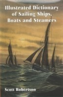 Illustrated Dictionary of Sailing Ships, Boats and Steamers