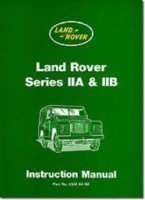 Land Rover Series IIA and IIB Instruction Manual