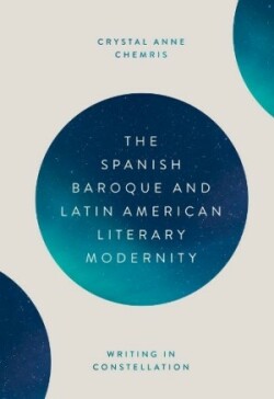 Spanish Baroque and Latin American Literary Modernity