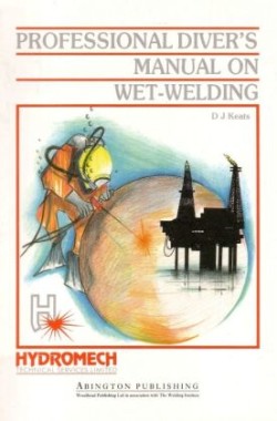 Professional Diver’s Manual on Wet-Welding