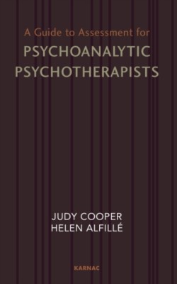 Guide to Assessment for Psychoanalytic Psychotherapists