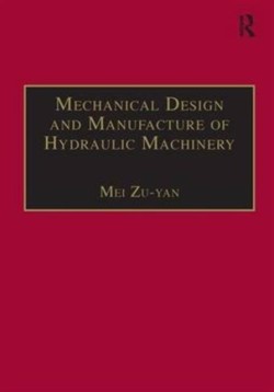 Mechanical Design and Manufacture of Hydraulic Machinery