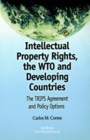 Intellectual Property Rights,the WTO and Developing Countries:The TRIPS Agreement and Policy Options