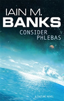 Consider Phlebas : A Culture Novel