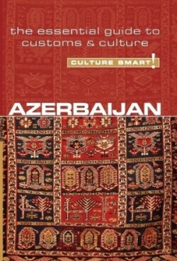 Azerbaijan - Culture Smart!