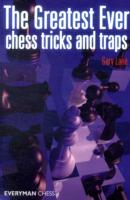 Greatest Ever Chess Tricks and Traps