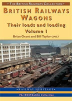 British Railway Wagons: Their Loads and Loading Volume 1