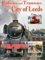 Railways and Tramways in the City of Leeds