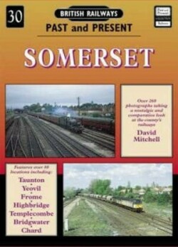 British Railways Past and Present Volume 30: Somerset