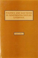 Politics and Elections in Nineteenth-Century Liverpool