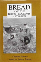 Bread and the British Economy, 1770–1870