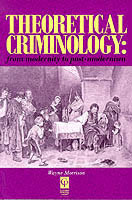 Theoretical Criminology from Modernity to Post-Modernism