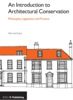 Introduction to Architectural Conservation: Philosophy, Legislation and Practice