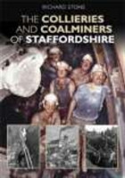 Collieries and Coalminers of Staffordshire