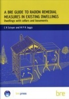 BRE Guide to Radon Remedial Measures in Existing Dwellings: Dwellings with Cellars and Basements (BR 343)