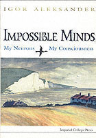 Impossible Minds: My Neurons, My Consciousness