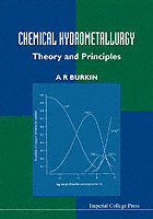 Chemical Hydrometallurgy: Theory And Principles