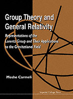 Group Theory And General Relativity: Representations Of The Lorentz Group And Their Applications To The Gravitational Field