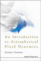 Introduction To Astrophysical Fluid Dynamics, An