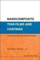 Nanocomposite Thin Films And Coatings: Processing, Properties And Performance