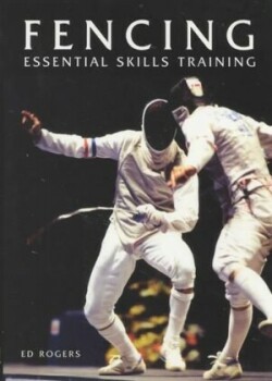 Fencing: Essential Skills Training