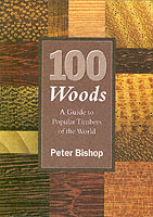 100 Woods: a Guide to Popular Timbers of the World