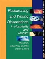 Researching and Writing Dissertations in Hospitality and Tourism