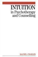 Intuition in Psychotherapy and Counselling