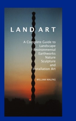 Land Art : Complete Guide