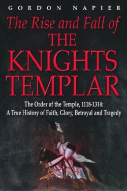 Rise and Fall of the Knights Templar