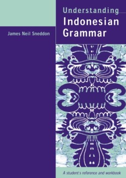 Understanding Indonesian Grammar A student's reference and workbook