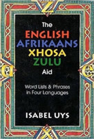 English Afrikaans Xhosa Zulu Aid Word lists and phrases in four languages