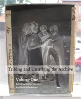 Tribing and untribing the archive: Volume 1