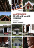 Maranga Mai! Te Reo and Marae in Crisis Paperback