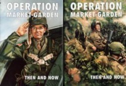 Operation Market-garden Then and Now