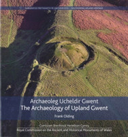 Archaeoleg Ucheldir Gwent/Archaeology of Upland Gwent, The