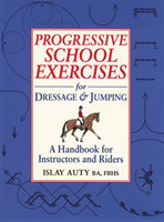 Progressive School Exercises for Dressage and Jumping