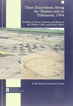 Three Excavations along the Thames and its Tributaries, 1994