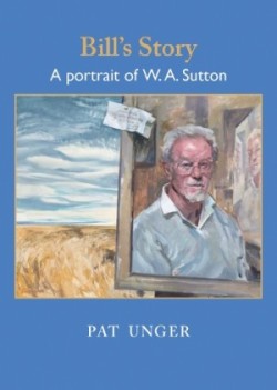 Bill's Story:  A Portrait of W.A. Sutton