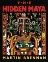 Hidden Maya A New Understanding of Maya Glyphs