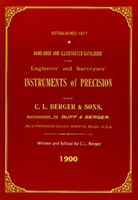 Handbook And Illustrated Catalogue of the Engineers' and Surveyors' Instruments of Precision - Made By C. L. Berger & Sons - 1900