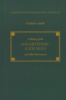 History of the Logarithmic Slide Rule and Allied Instruments