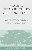 Healing the Adult Child's Grieving Heart