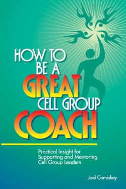 How to Be a Great Cell Group Coach