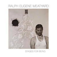 Ralph Eugene Meatyard: Stages for Being