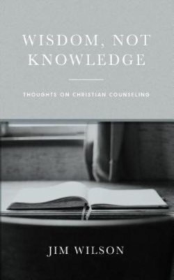Wisdom, Not Knowledge