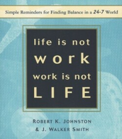 Life Is Not Work, Work Is Not Life